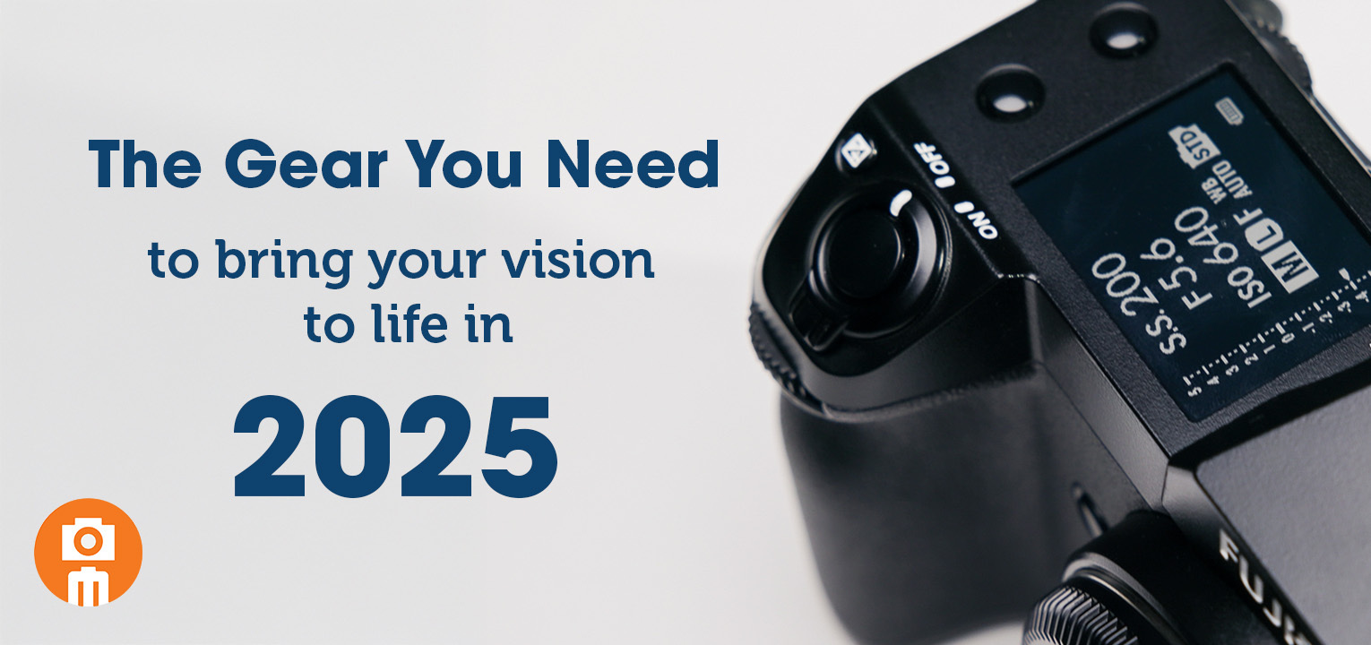 The gear you need to bring your vision to life in 2025!