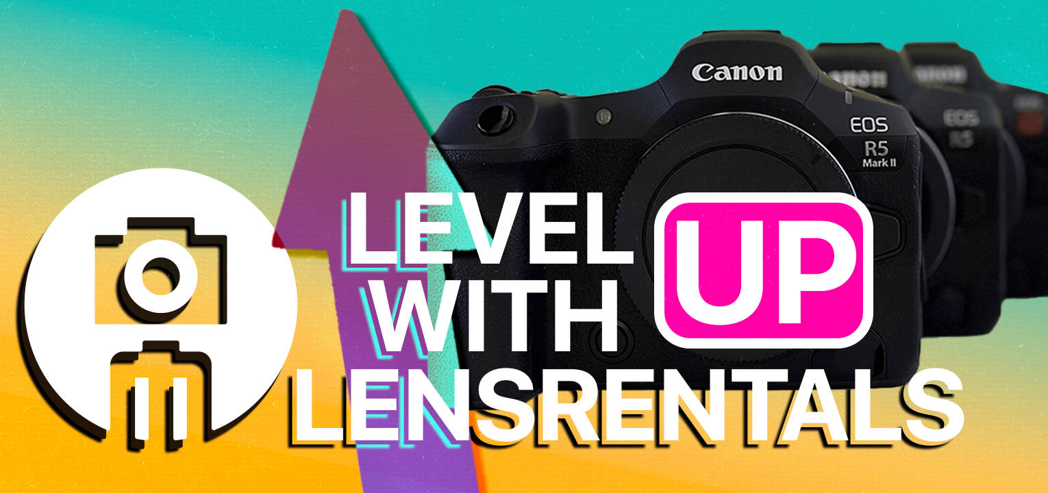 Level up with Lensrentals!